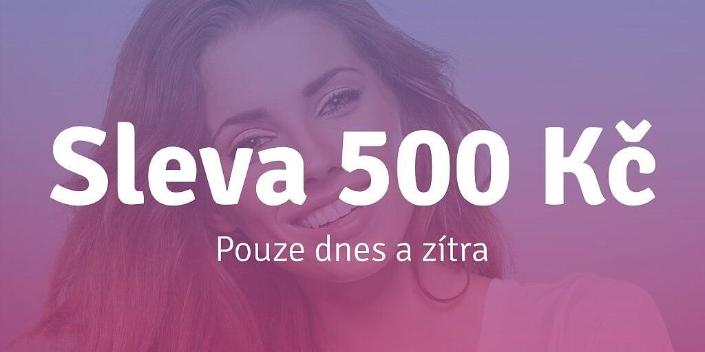 Pouze dnes a zítra - 500 Kč pro Vás